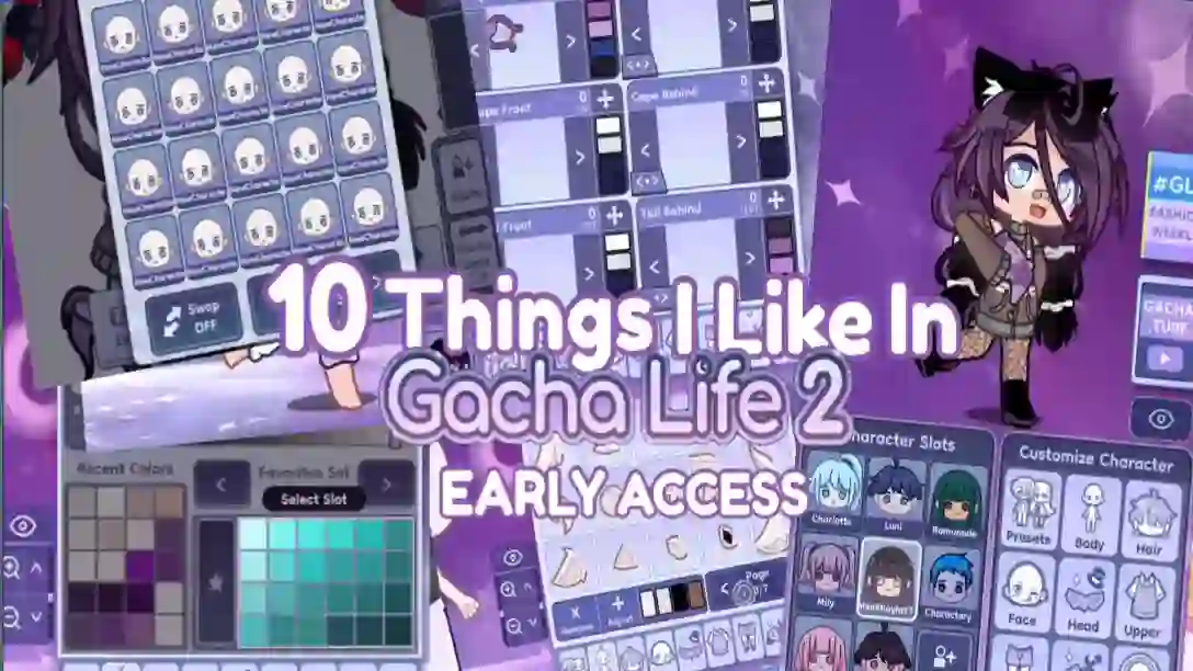 10 things I like in Gacha Life 2 Early Access